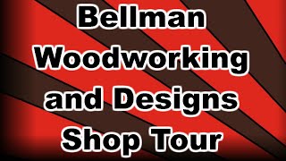 Bellman Woodworking and Designs shop tour How to turn a small space into a woodworking shop. Also, other links to other shop tours.