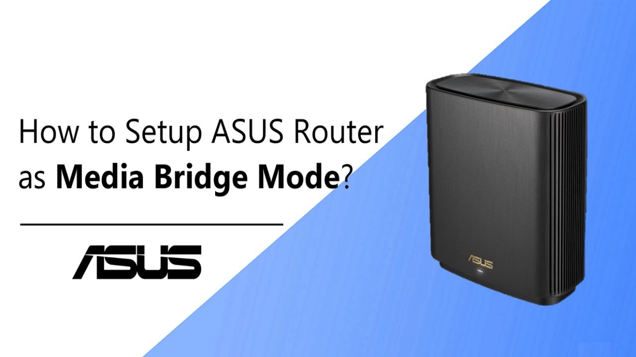Wireless Router] How to set up media bridge mode on ASUS Wireless Router? |  Official Support | ASUS Global