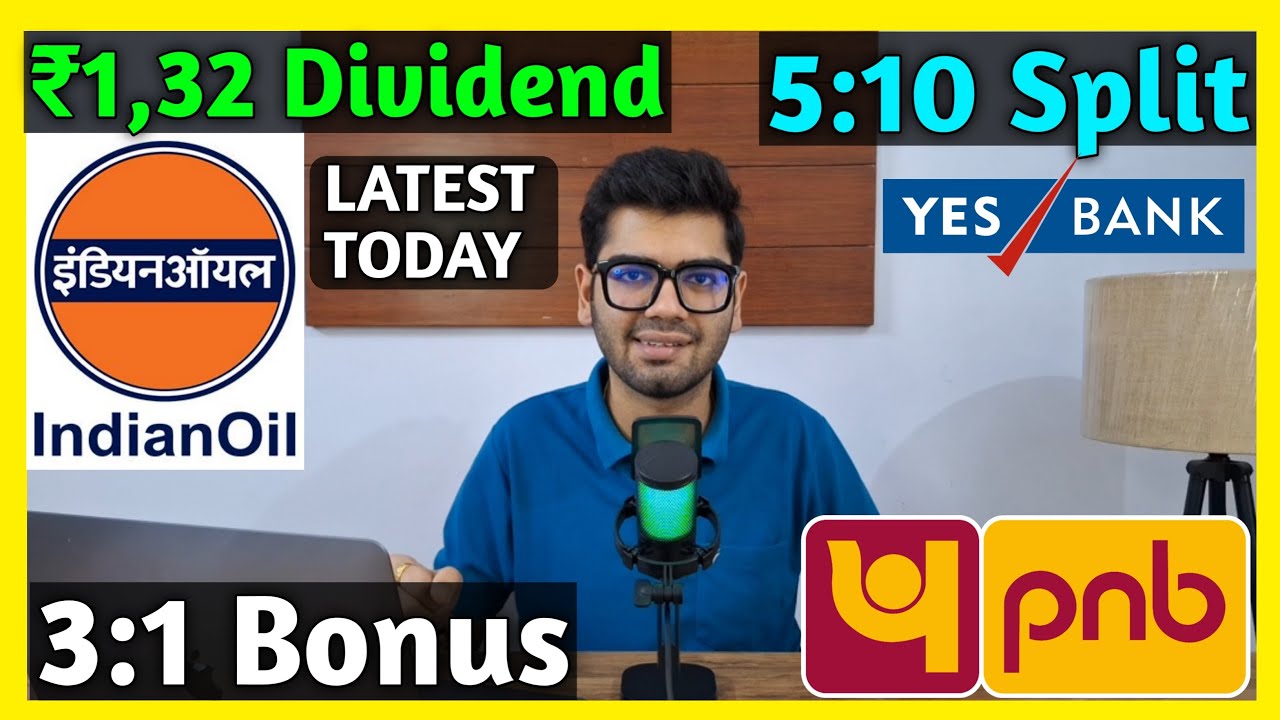 Yes Bank + PNB Bank, Indian Oil Stocks Declared High Dividend, Bonus & Split