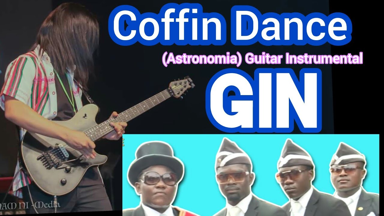 Coffin Dance (Astronomia) Guitar Instrumental - Gin