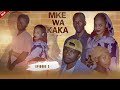 MKE WA KAKA EPISODE 02 