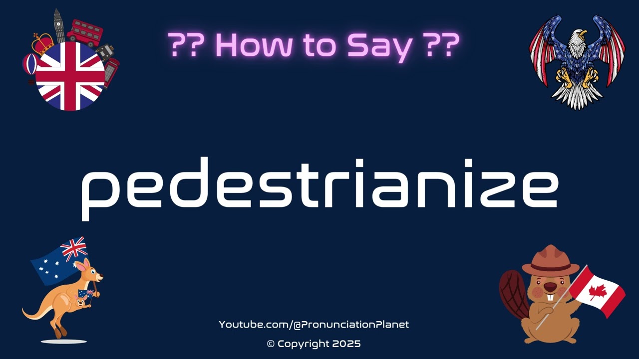 🚶‍♂️🚧 How to Pronounce pedestrianize? (CORRECTLY) | Pronunciation Planet
