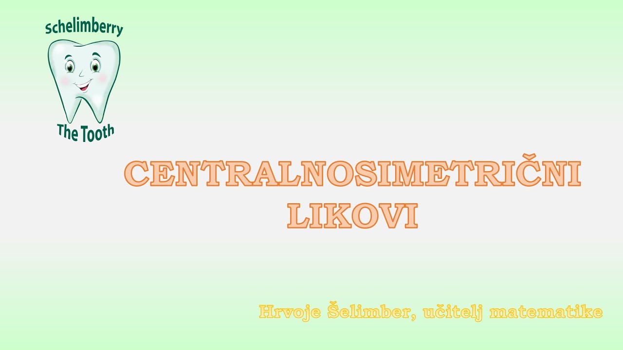 CENTRALNOSIMETRIČNI LIKOVI / 5. razred instrukcije matematika / Hrvoje Šelimber