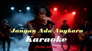 Karaoke - Jangan Ada Angkara | Nicky Astria