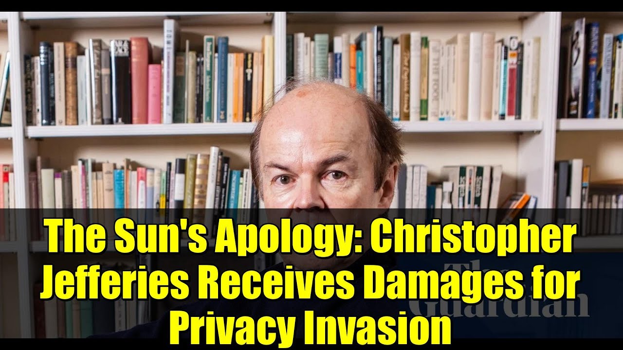 The Sun's Apology: Christopher Jefferies Receives Damages for Privacy Invasion