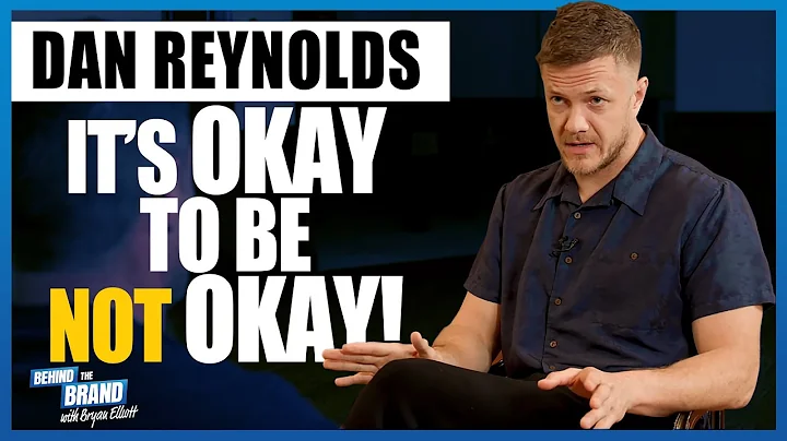 IT's OKAY to be NOT OKAY! Dan Reynolds from Imagin...