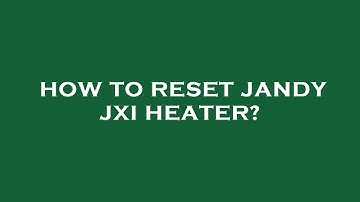 How to reset jandy jxi heater?