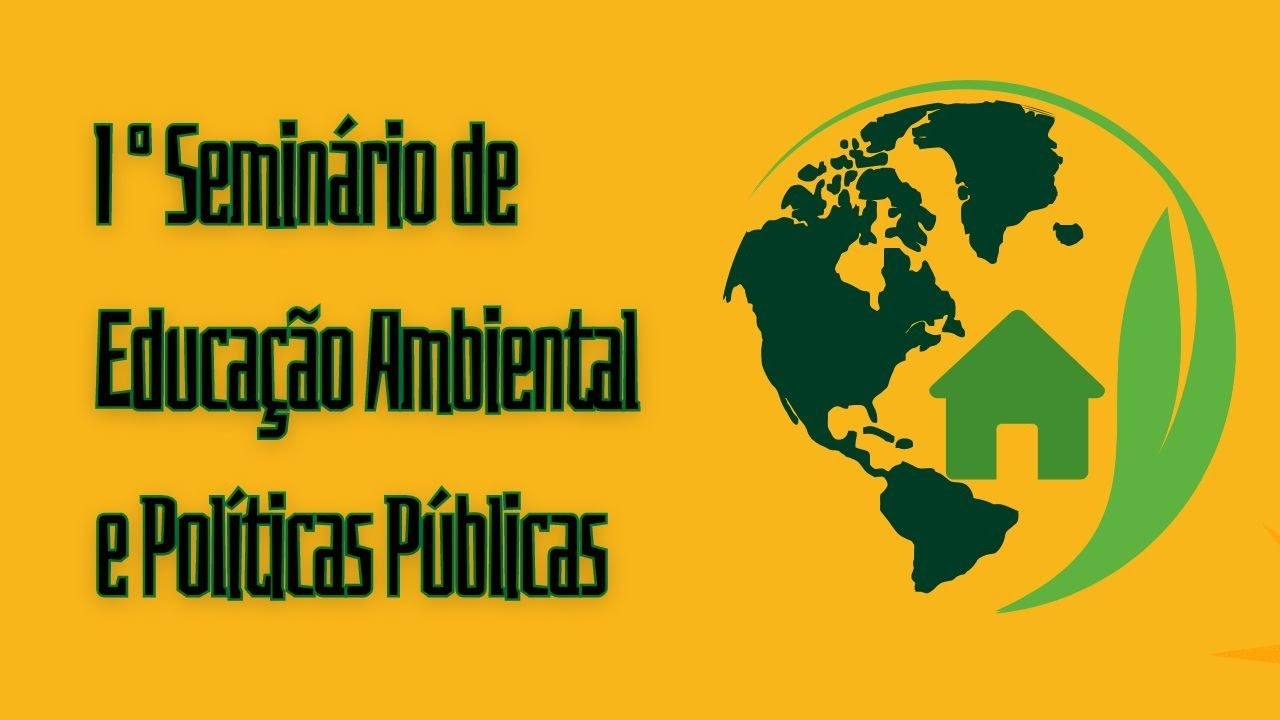 I Seminário de Educação Ambiental e Políticas Públicas - YouTube