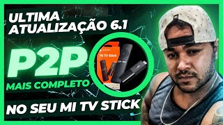 ️ MELHOR APLICATIVO PARA MI TV STICK ANDROID BOX TV P2P ATUALIZADO 6.1