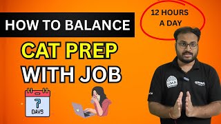 How to Ace CAT Preparation While Working a Full-Time Job | 12 Hour Job Still Completing every target