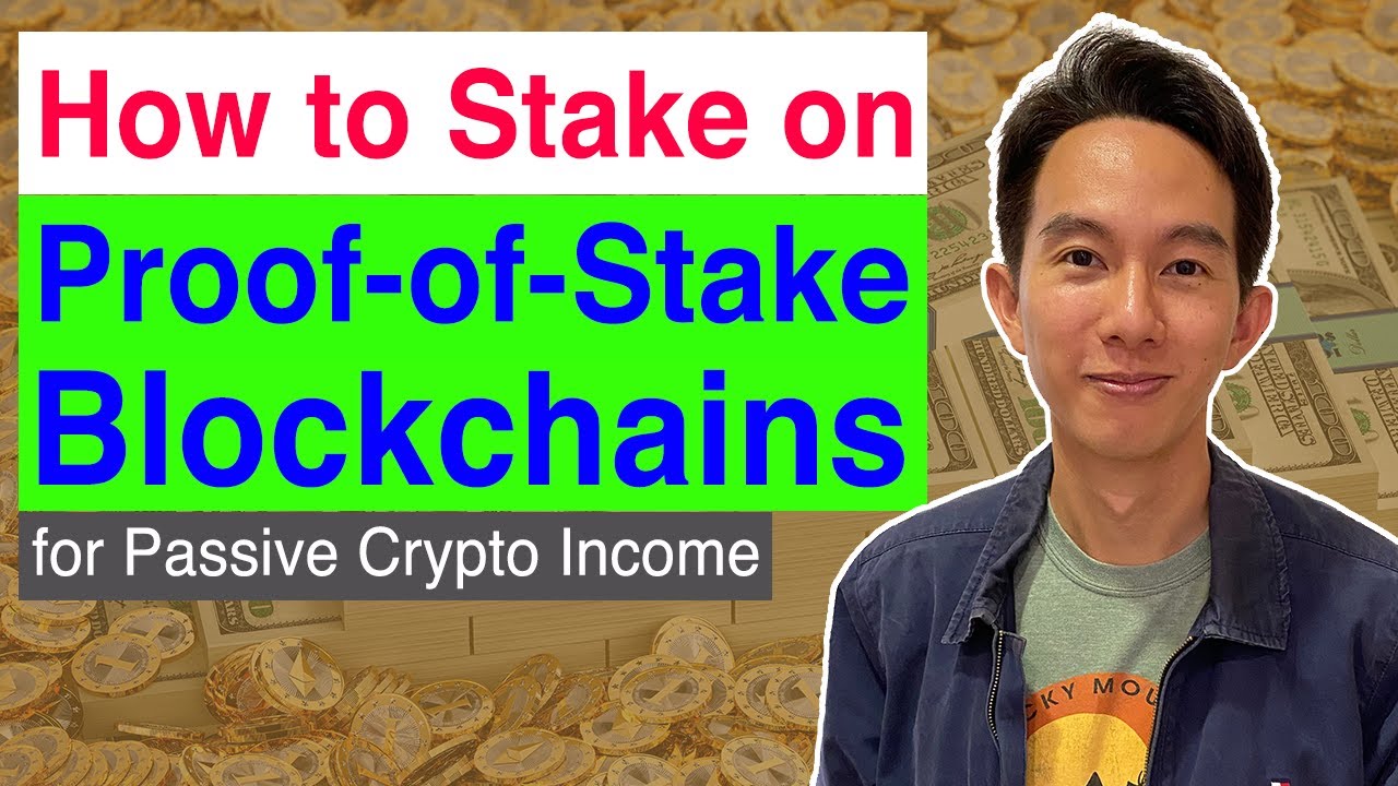 How to Stake on Proof of Stake Blockchains for Passive Crypto Income