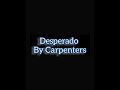 Desperado By Carpenters Lyrics