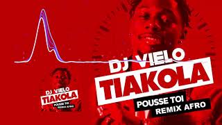 Dj vielo X Tiakola - Pousse toi Remix Afro