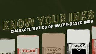 KNOW YOUR INKS SERIES PART 1: Characteristics of Water-based Inks