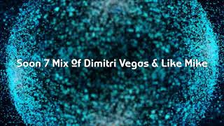 The Story Of Dimitri Vegas &amp; Like Mike &quot;Seven Mixes&quot; The Best Mixes 2018-2019