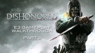 Dishonored Golden Cat E3 Gameplay Walkthrough -- Part 2