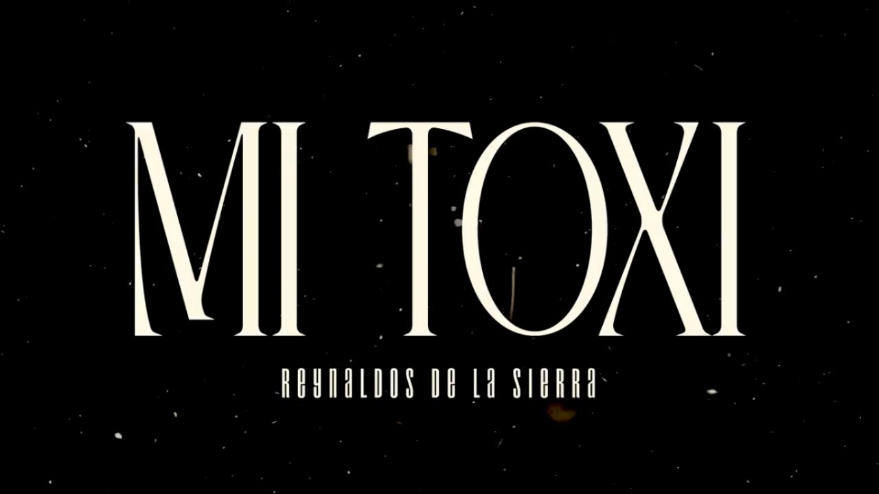 Watch Mi Toxi - Reynaldos de la Sierra (Lyric Video) on YouTube Watch Mi Toxi - Reynaldos de la Sierra (Lyric Video) on YouTube