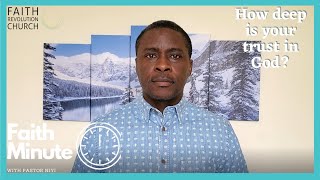 How deep is your trust in God | Faith Minute