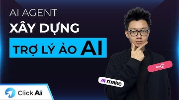 AI Agent Là Gì | Xây Dựng Trợ Lý Ảo AI Agent Làm Việc 24/07 bằng Make,N8n