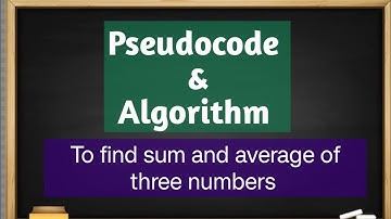 Pseudocode and Algorithm to find sum and average of three numbers. // Pseudocode// Algorithm.