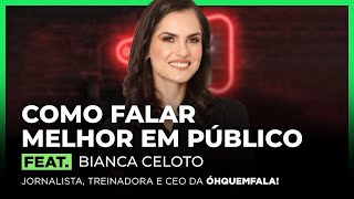 COMO FALAR MELHOR EM PÚBLICO feat. Bianca Celoto | FodCast