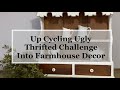 Thrifting for Farmhouse Decor Up Cycling Ugly Challenge