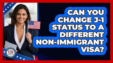 Can You Change J-1 Status To A Different Non-immigrant Visa? - US Citizenship Immigration Guide