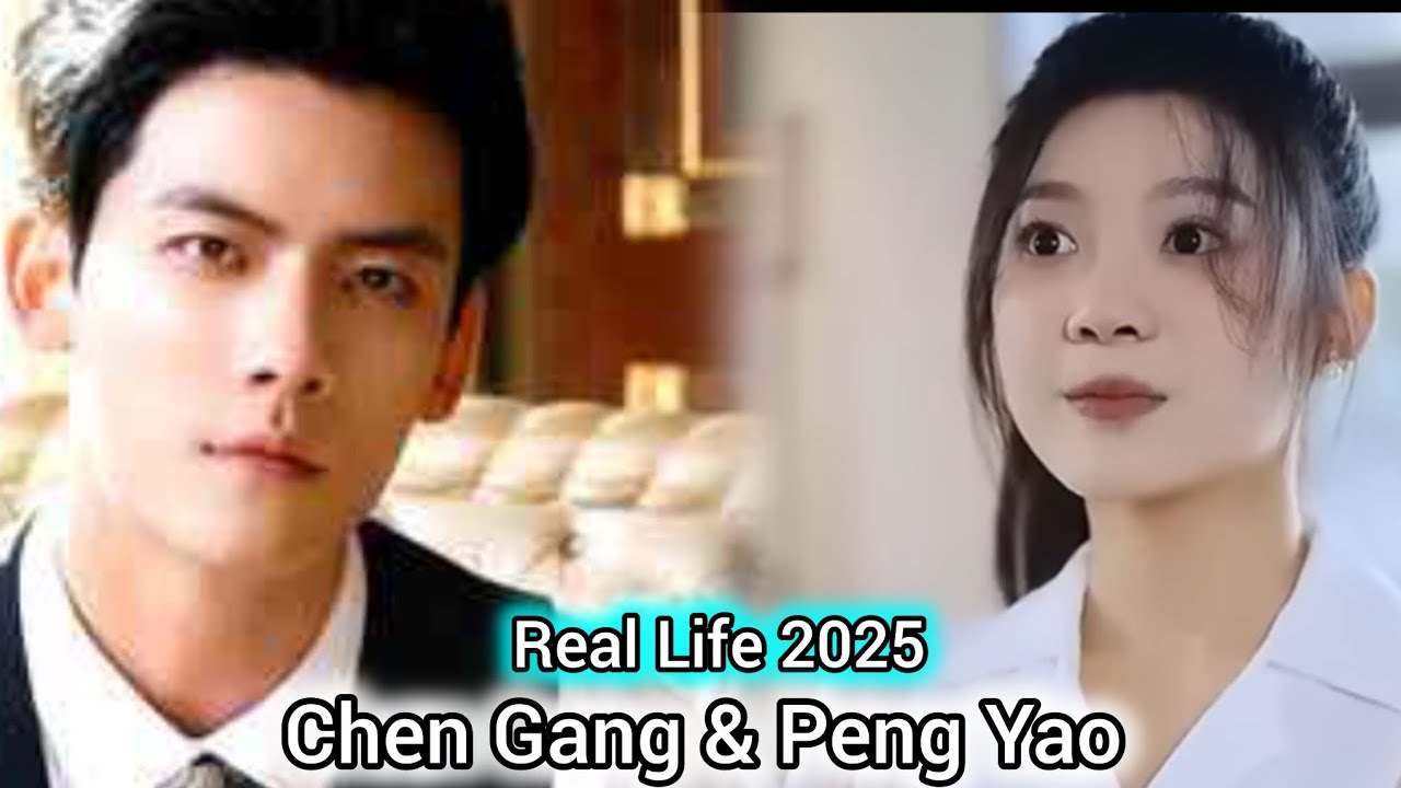 CHEN GANG AND PENG YAO REAL LIFE 2025 - YouTube