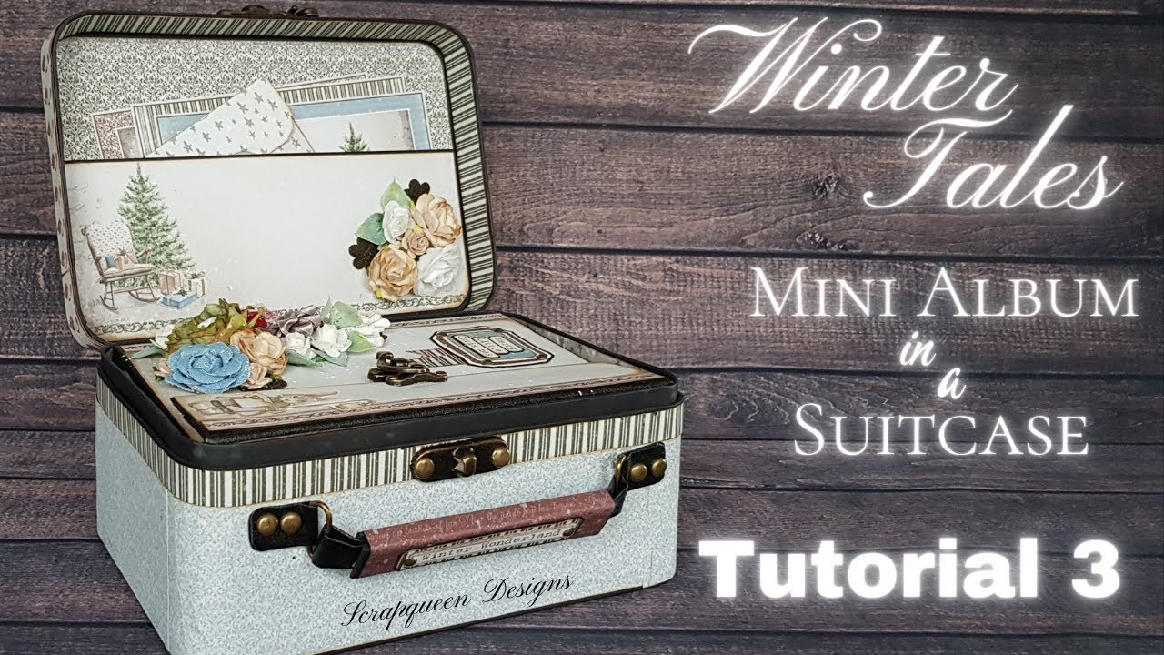 Tutorial 3 Winter Tales Mini Album in a Suitcase ( papers are from