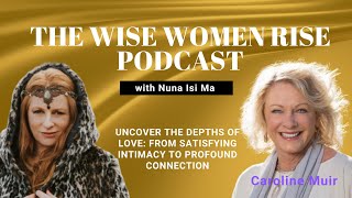 Uncover the Depths of Love: From Satisfying Intimacy to Profound Connection with Caroline Muir