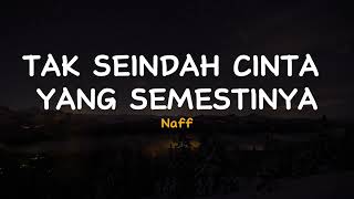 Tak Seindah CInta yang Semestinya - Naff | Lirik Video Lagu Indonesia screenshot 3