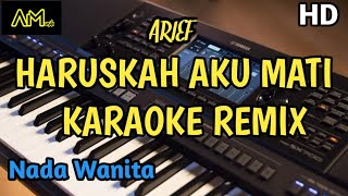HARUSKAH AKU MATI KARAOKE REMIX Nada wanita / nada cewe by Arief | azura musik | Nj studio