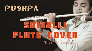Srivalli Flute Cover Pushpa Allu Arjun Sid Sriram Javed Ali Harish Soman Nil Flutes
