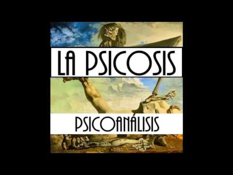 LA PSICOSIS (Psicoanálisis)