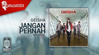 Geisha - Jangan Pernah (Original Karaoke Video) | No Vocal