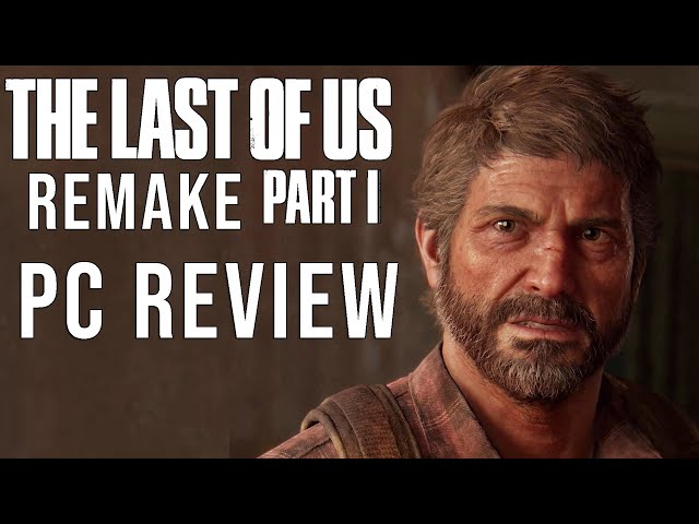 The Last of Us Part I PC review