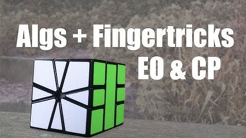 All Square-1 EO & CP Algorithms with Fingertricks