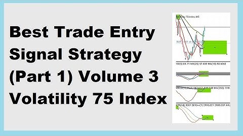 Best Trade Entry Signal Strategy (Part 1) Volume 3 - **Volatility 75 Index