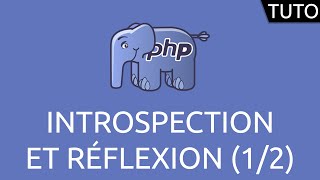 PHP Tutorial - Introspection and Reflection (1/2)