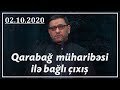 Qarabağ müharibəsi ilə bağlı çıxış (02.10.2020)