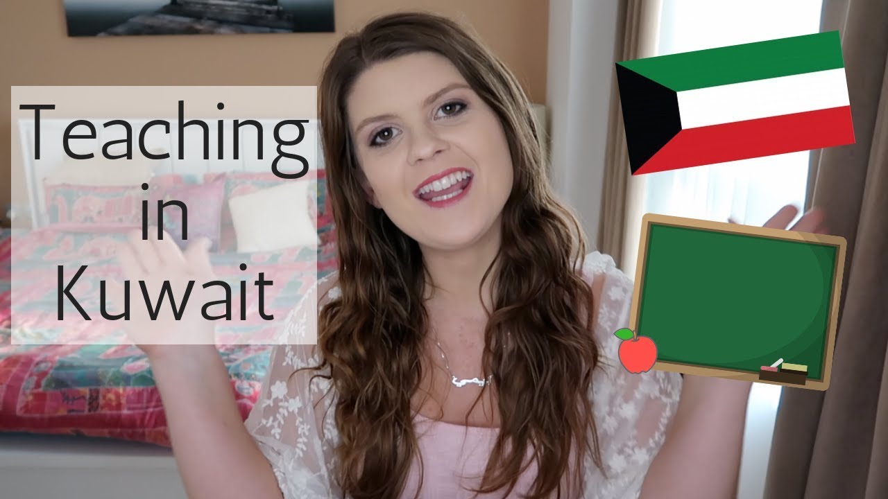 Teaching In Kuwait What You Need To Know YouTube Teaching In Kuwait What You Need To Know YouTube