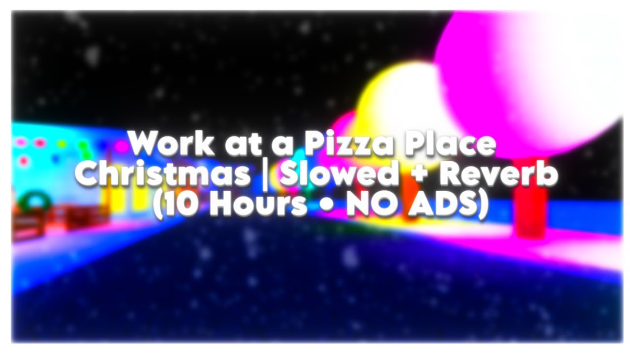 10 Hours of Roblox Christmas Day Music – Slowed + Reverb (Work at a Pizza Place • NO ADS)