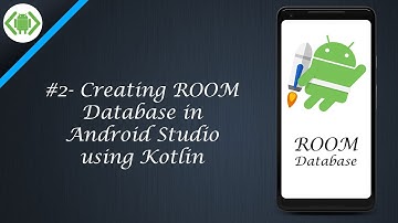 #2- Creating ROOM Database in Android Studio using Kotlin