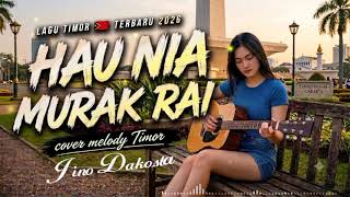 Hau Nia Murak Rai| Lagu Timor 🇹🇱 Versi Terbaru Cover (Melody Timor)