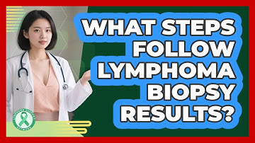 What Steps Follow Lymphoma Biopsy Results?