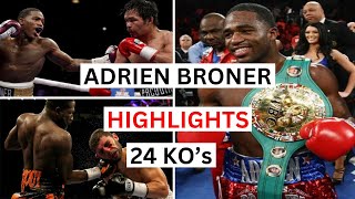 Adrien Broner (24 KO's) Highlights & Knockouts