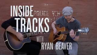 Video thumbnail of "Ryan Beaver - The Way I Am (Inside Tracks)"