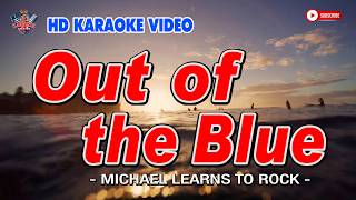OUT OF THE BLUE || Michael Learns to Rock || HD KARAOKE VIDEO #instrumental #karaoke #singalong
