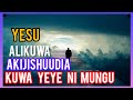 KUMBE YESU ALIKUWA AKISHUUDIA KUWA YEYE NI MUNGU KWA MAFUMBO KUMBE YESU ALIKUWA AKISHUUDIA KUWA YEYE NI MUNGU KWA MAFUMBO