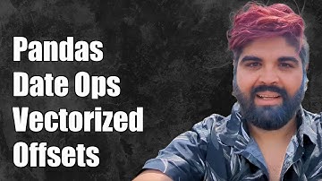Pandas Vectorized Date Offset Operations with Varying Offsets Explained